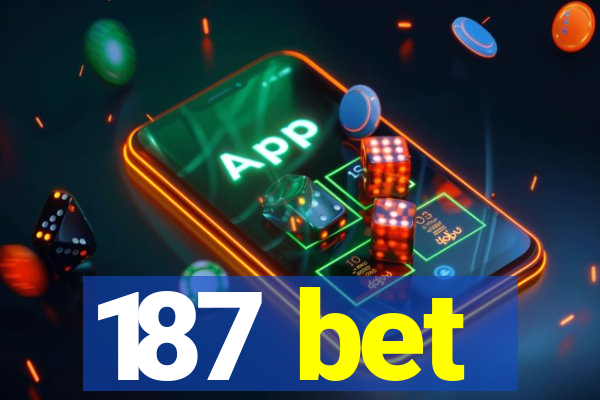 187 bet